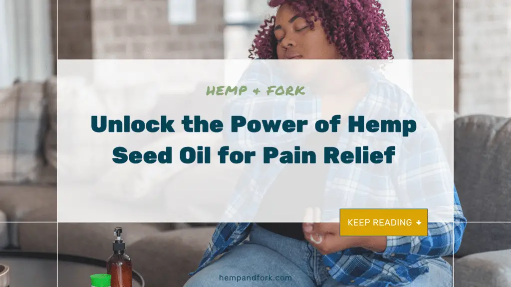 Unlock the power of hemp seed oil pain relief.