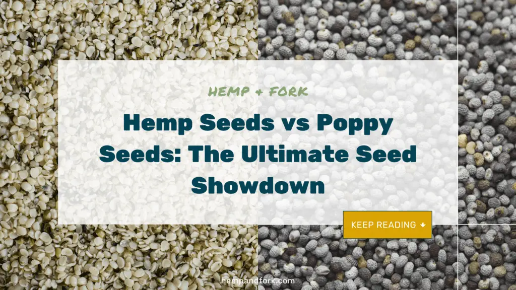 Hemp seeds vs poppy seeds: the ultimate seed showdown.